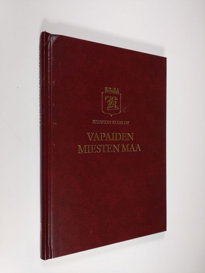 Juhani Koskinen : Vapaiden miesten maa : katkelmia ja näkökulmia Kuopion klubi oy:n satavuotisesta olemisesta 1897-1997