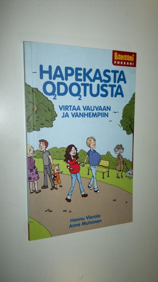 Hannu Vierola : Hapekasta odotusta : virtaa vauvaan ja vanhempiin