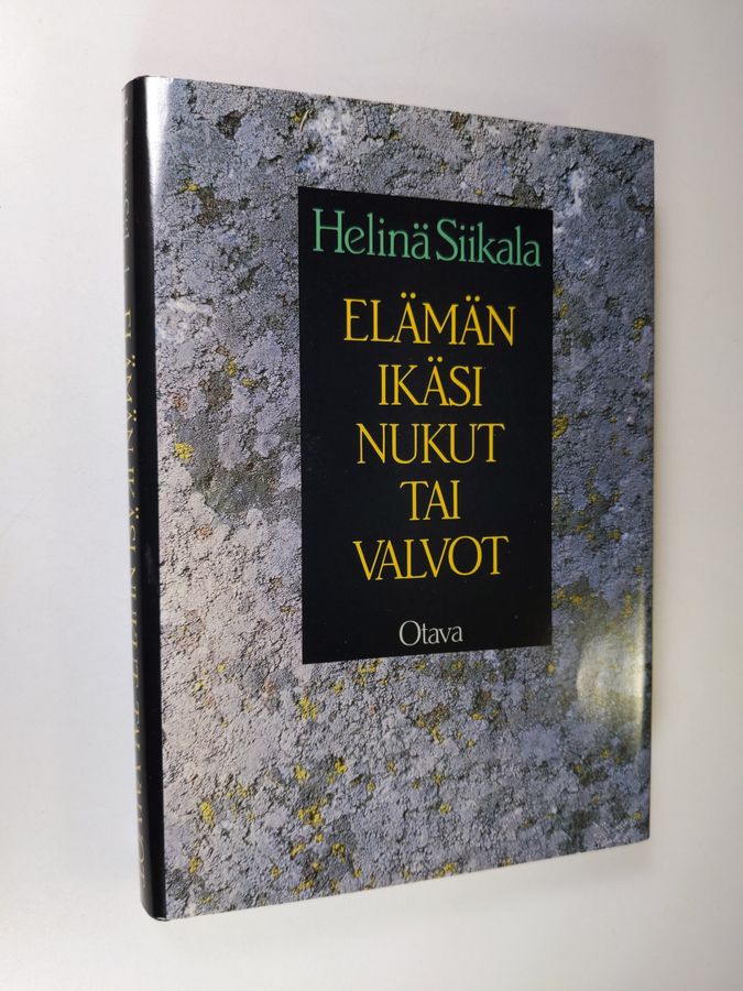 Helinä Siikala : Elämän ikäsi, nukut tai valvot : runoa, mietettä 1975-1985