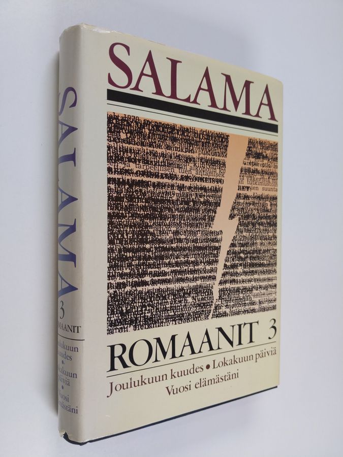 Hannu Salama : Romaanit 3 : Joulukuun kuudes ; Lokakuun päiviä ; Vuosi elämästäni