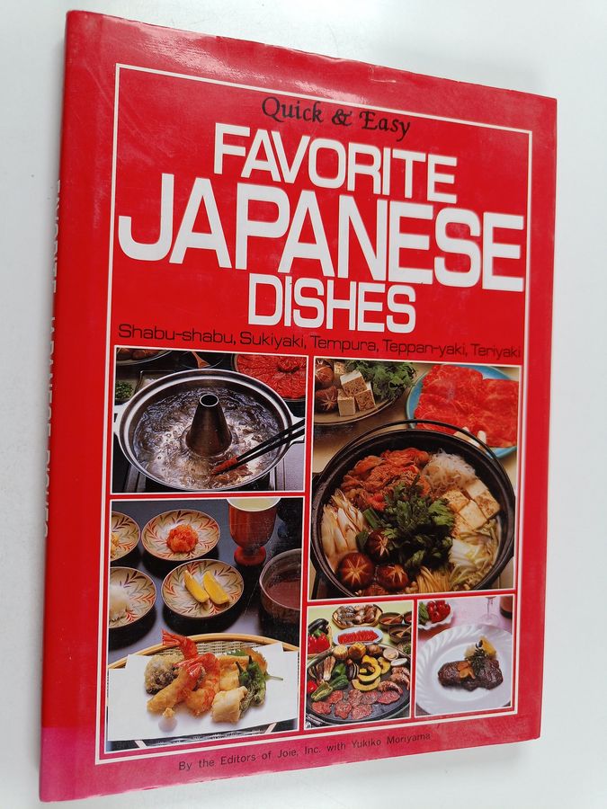 Favorite Japanese Dishes; Shabu-Shabu, Sukiyaki, Tempura, Teppan-Yaki, Teriyaki