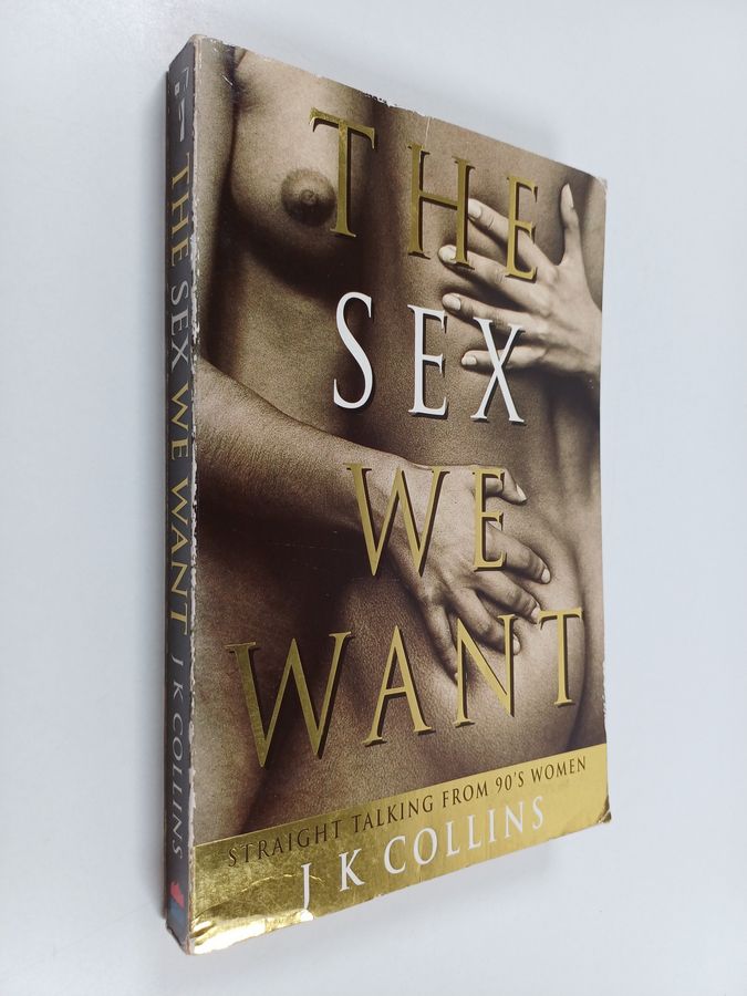 The Sex We Want - Straight Talking from 90s Women