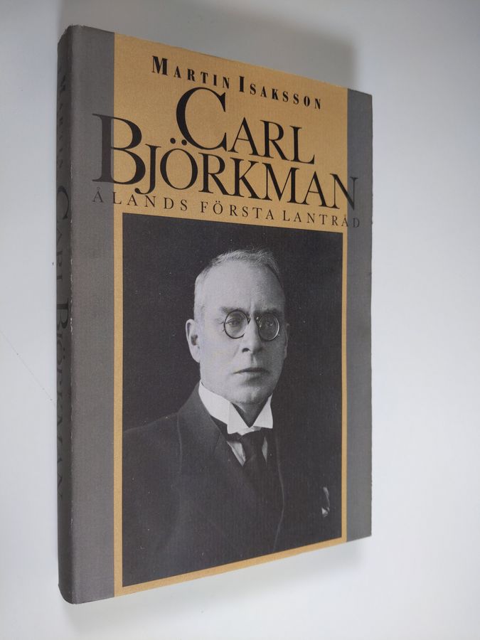 Martin Isaksson : Carl Björkman : Ålands första lantråd