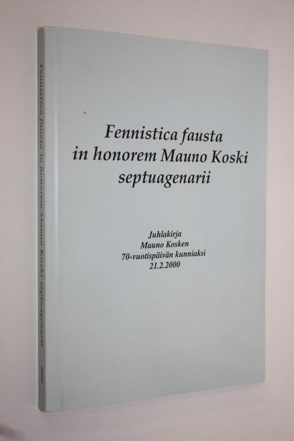 Fennistica fausta in honorem Mauno Koski septuagenarii =