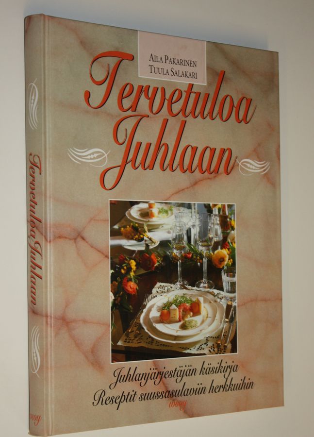 Aila Pakarinen : Tervetuloa juhlaan : juhlanjärjestäjän käsikirja