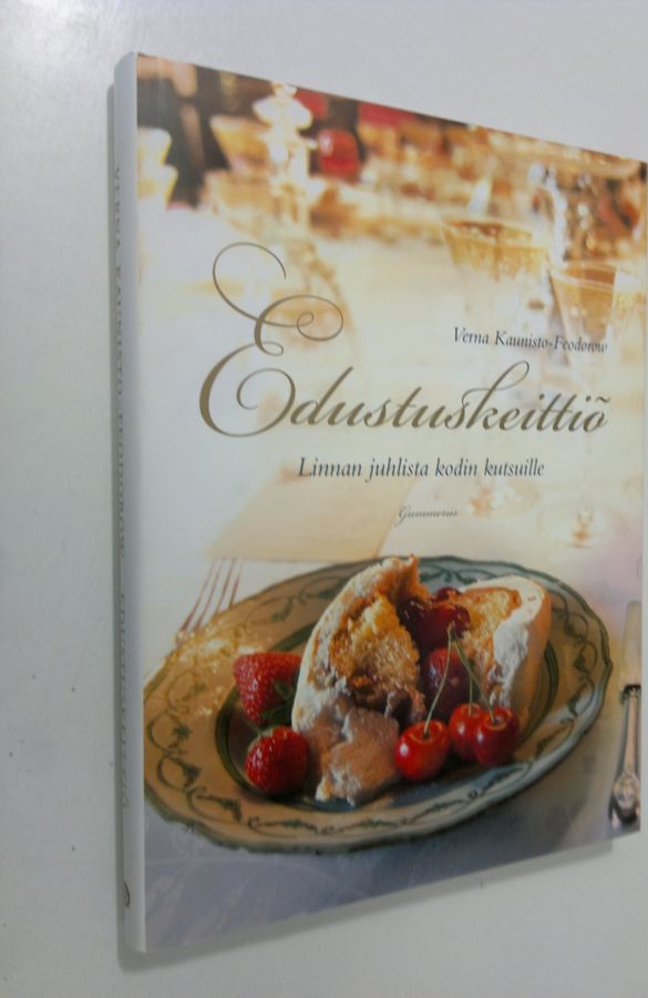 Verna Kaunisto-Feodorow : Edustuskeittiö : linnan juhlista kodin kutsuille