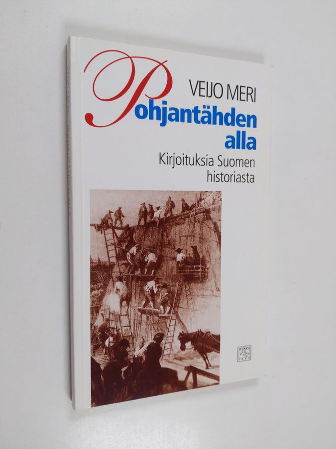 Veijo Meri : Pohjantähden alla : kirjoituksia Suomen historiasta