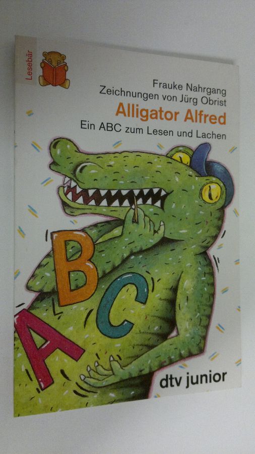 Frauke Nahrgang : Alligator Alfred : Ein ABC zum Lesen und Lachen