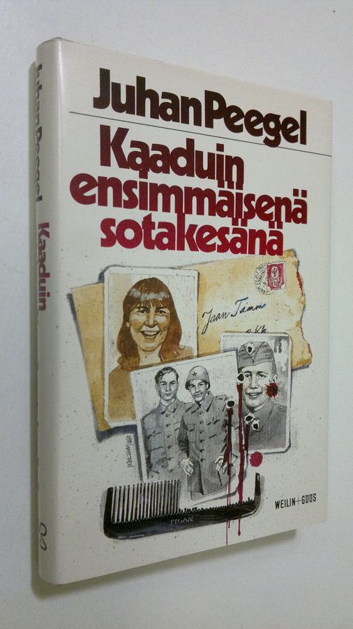 Juhan Peegel : Kaaduin ensimmäisenä sotakesänä