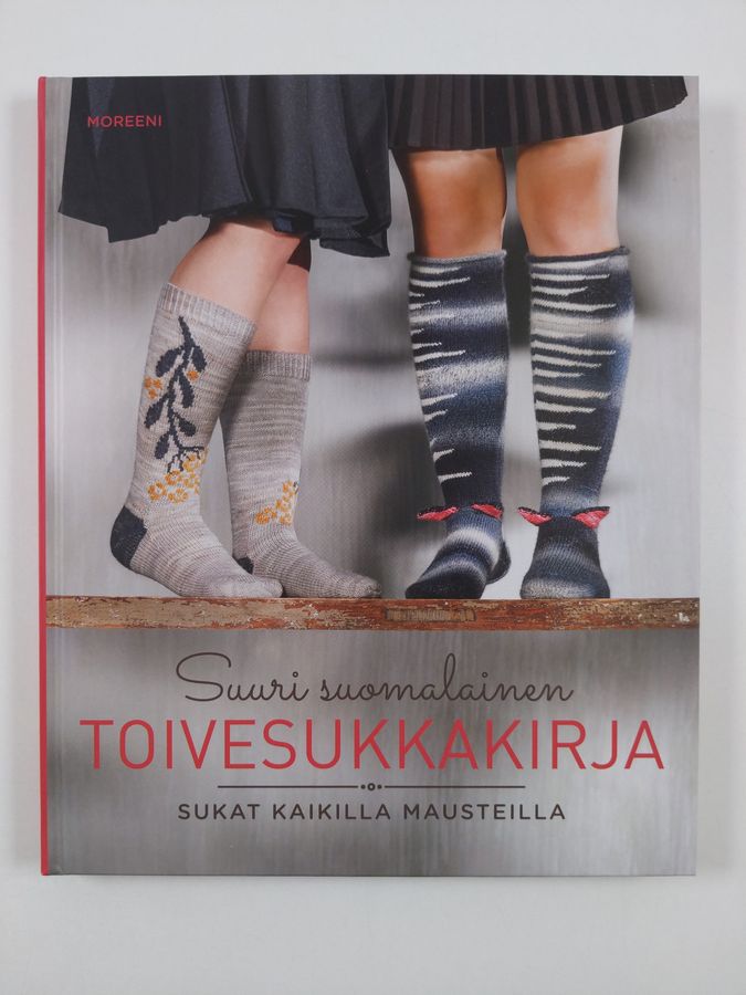Suuri suomalainen toivesukkakirja : sukat kaikilla mausteilla