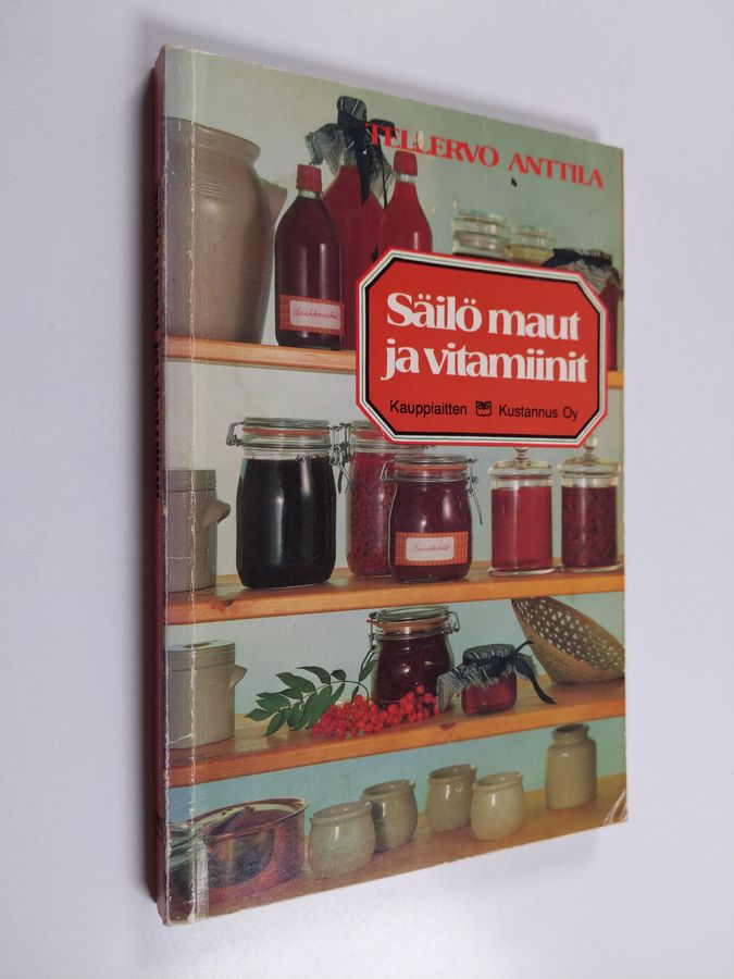 Tellervo Anttila : Säilö maut ja vitamiinit