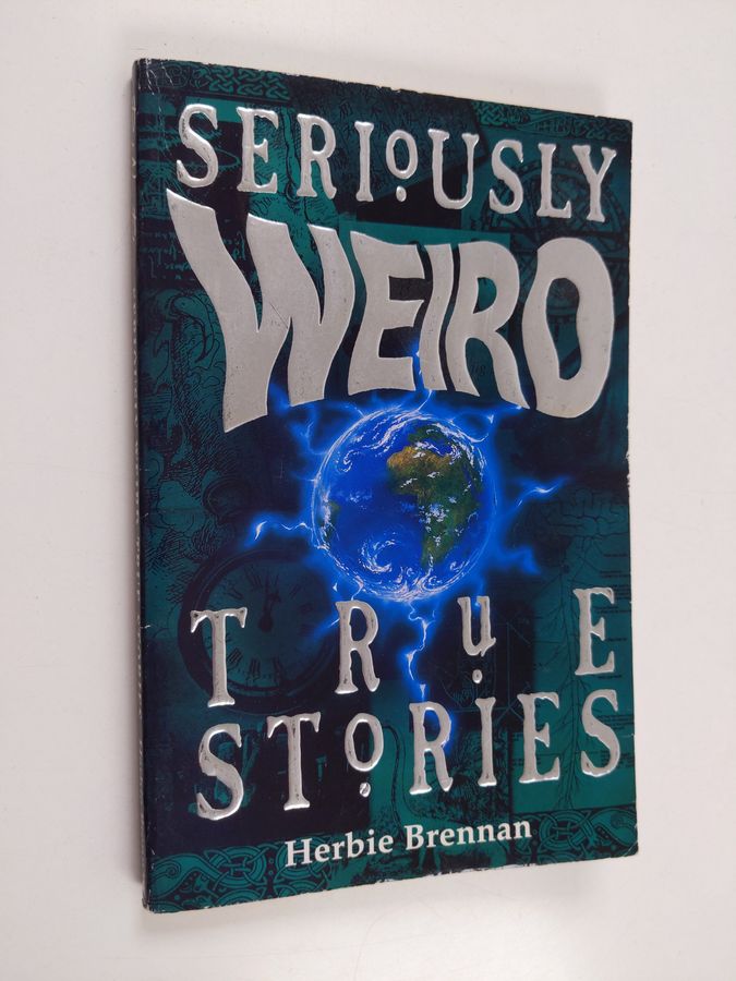 Seriously weird true stories