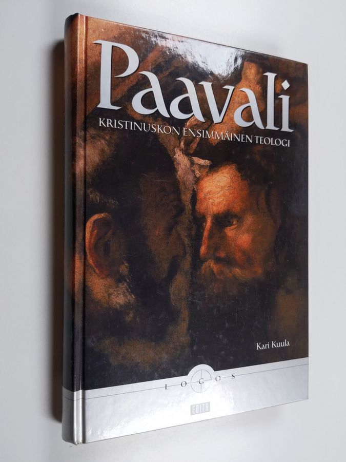 Kari Kuula : Paavali : Kristinuskon ensimmäinen teologi