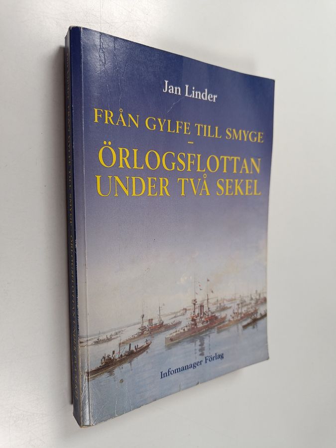 Från Gylfe till Smyge - Örlogsflottan under två sekel