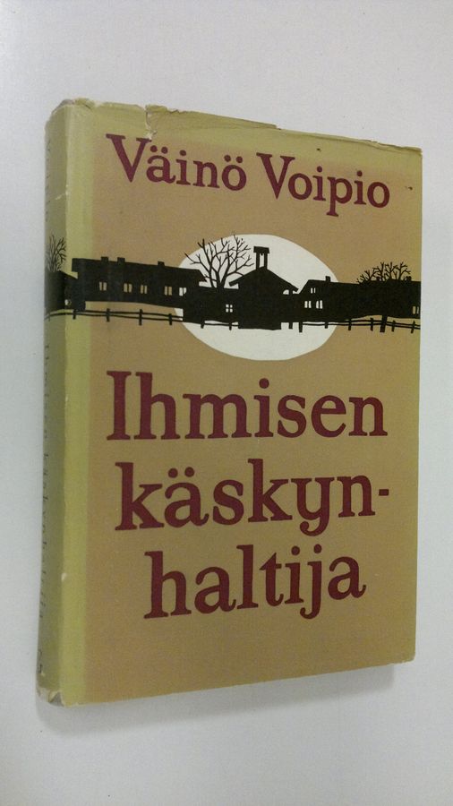 Väinö Voipio : Ihmisen käskynhaltija