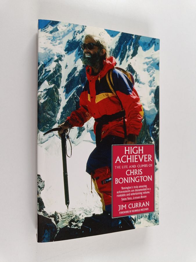 High Achiever - The Life and Climbs of Chris Bonington