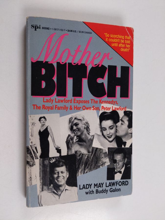 Mother Bitch - Exposes the Kennedys, the Royal Family & Her Own Son, Peter Lawford