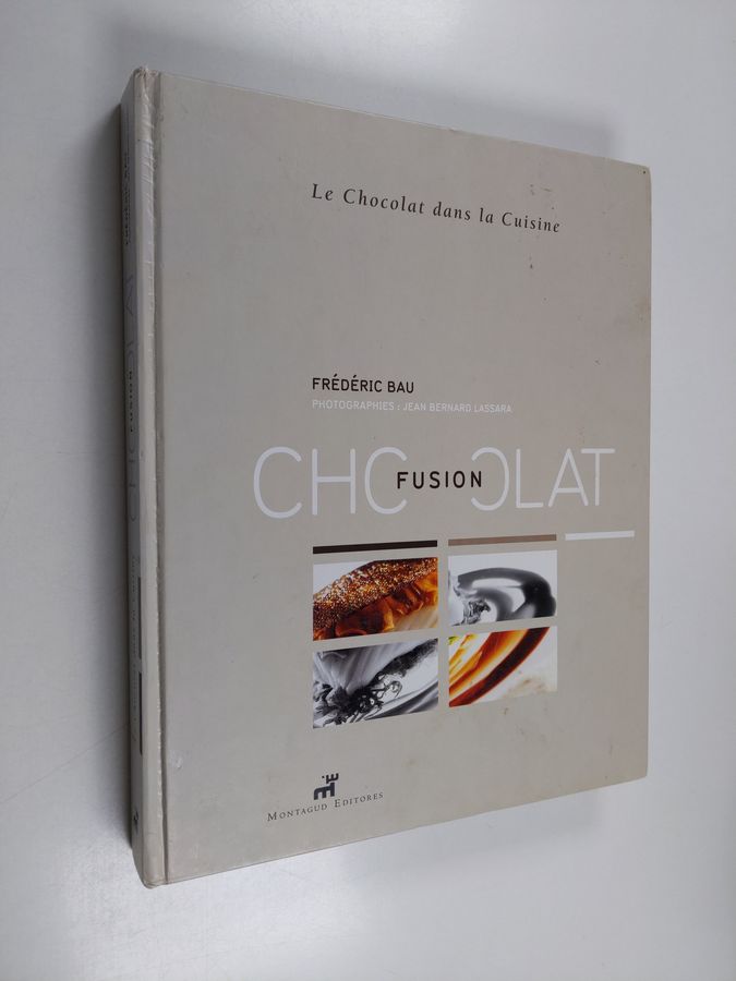 Fusion chocolat - le chocolat dans la cuisine