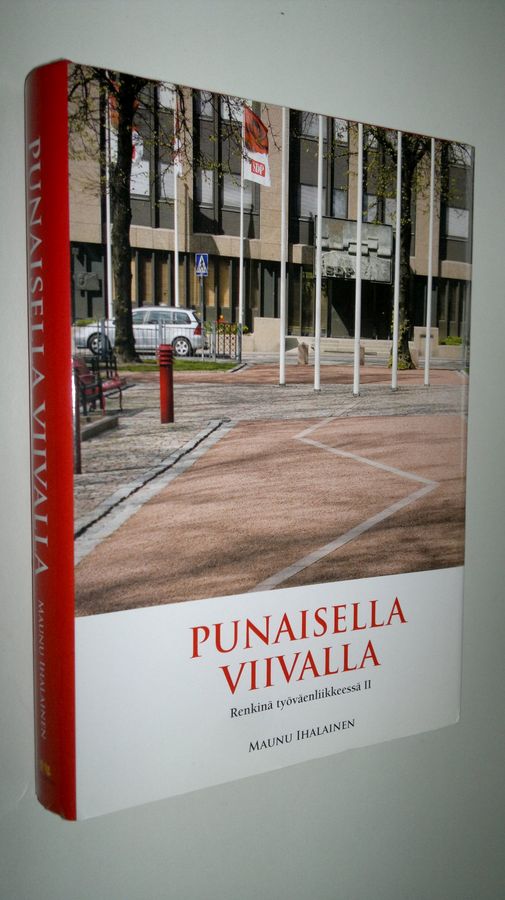 Maunu Ihalainen : Renkinä työväenliikkeessä 2, Punaisella viivalla