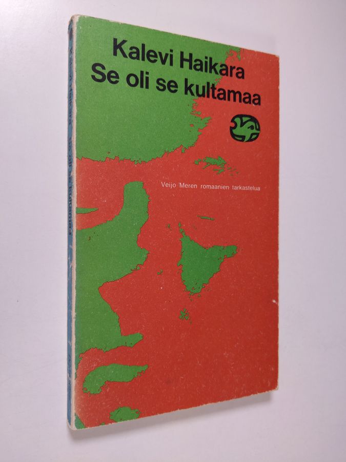 Kalevi Haikara : Se oli se kultamaa : Veijo Meren romaanien tarkastelua