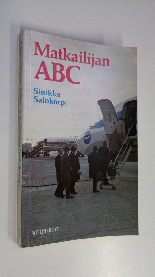 Sinikka Salokorpi : Matkailijan ABC : käytännön ohjeita matkaan lähteville