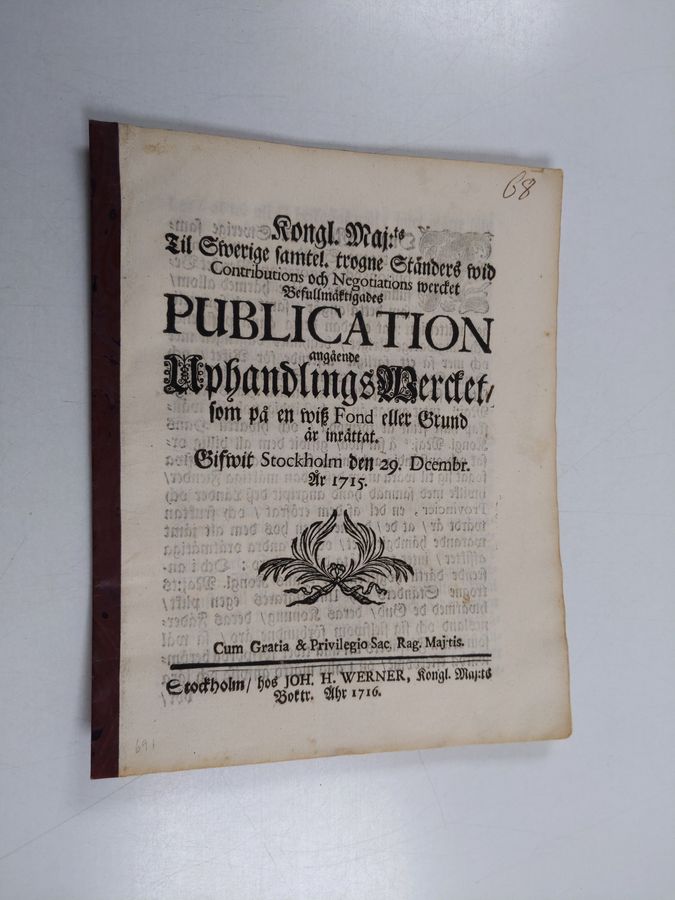 Kongl. Maj:ts Til Swerige samtel. trogne Ständers wid Contributions och Negotiations wercket Befullmäktigades Publication angående Uphandlings Wercket, som på en wisz Fond eller Grund är inrättat. Given 29 December 1715