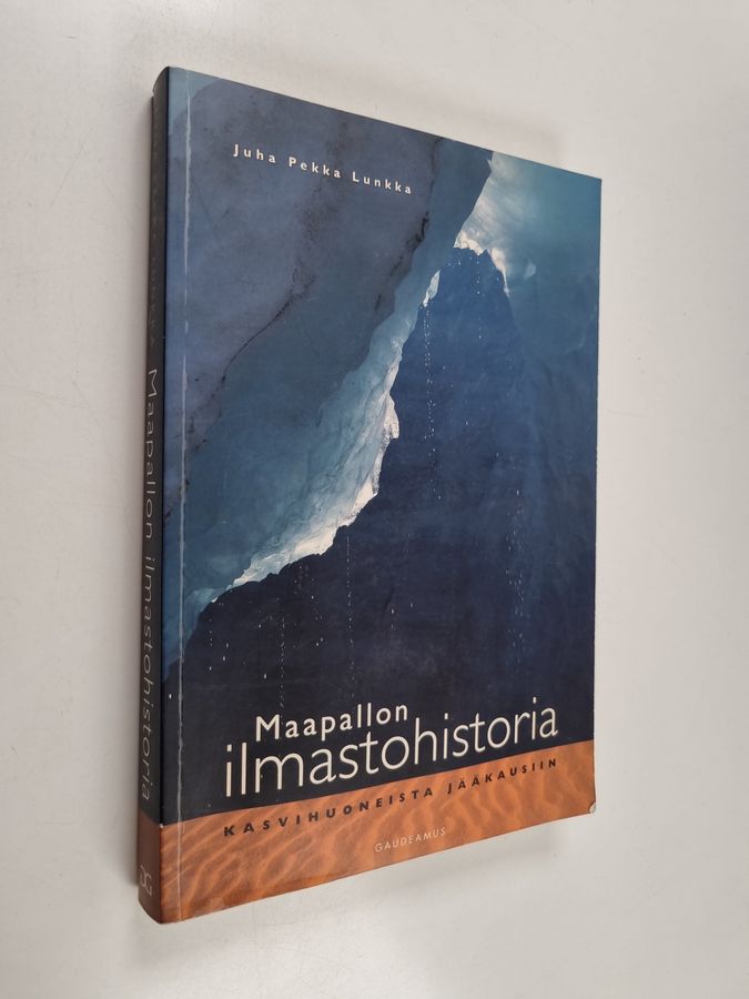 J. P. Lunkka : Maapallon ilmastohistoria : kasvihuoneista jääkausiin