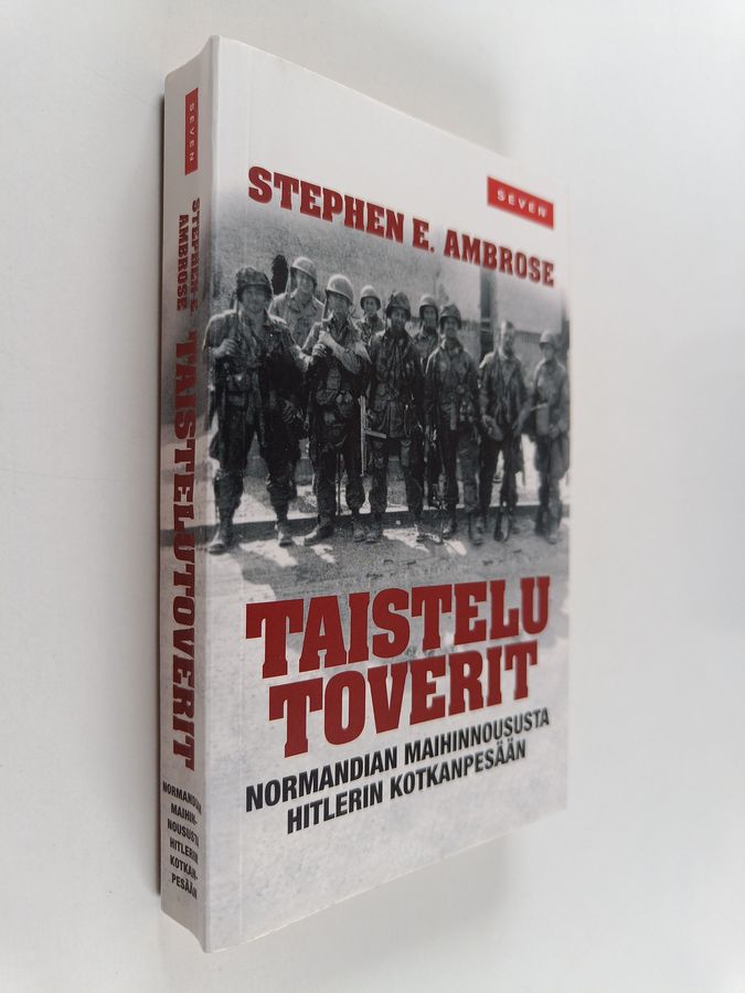 Stephen E. Ambrose : Taistelutoverit : Normandian maihinnoususta Hitlerin kotkanpesään