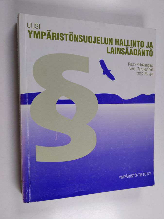 Uusi ympäristönsuojelun hallinto ja lainsäädäntö