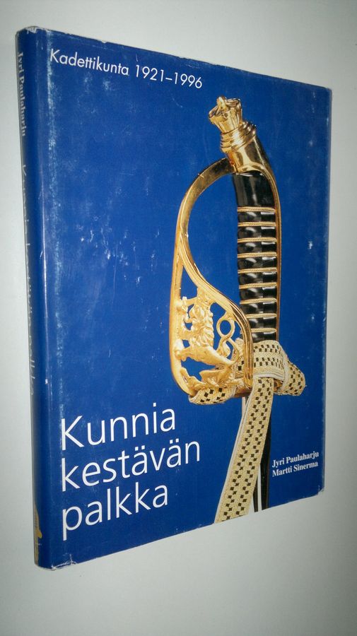 Jyri Paulaharju : Kunnia kestävän palkka : kadettikunta 75 vuotta 1921-1996