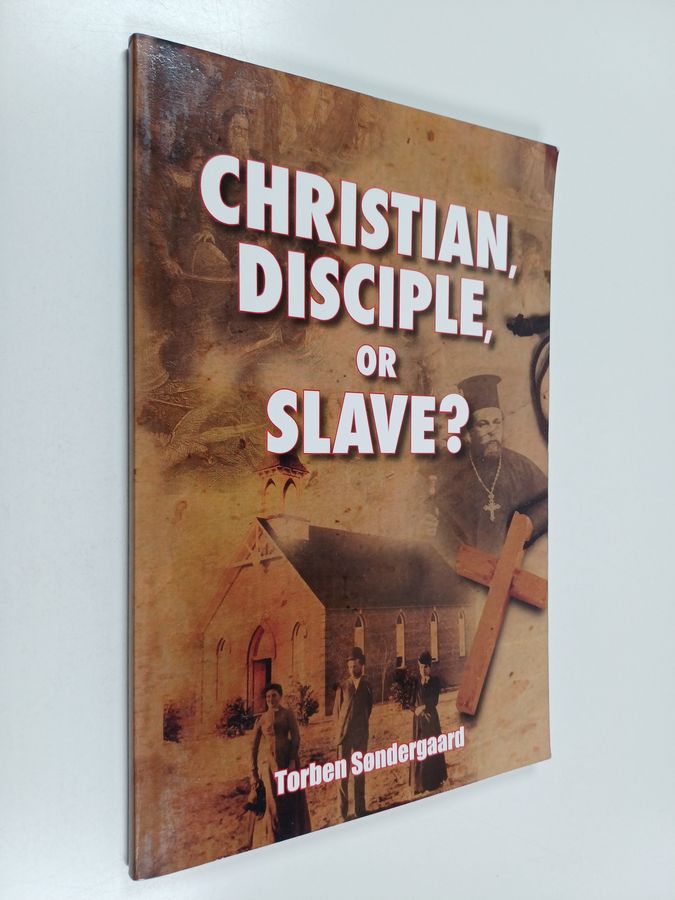 Christian, Disciple, Or Slave?
