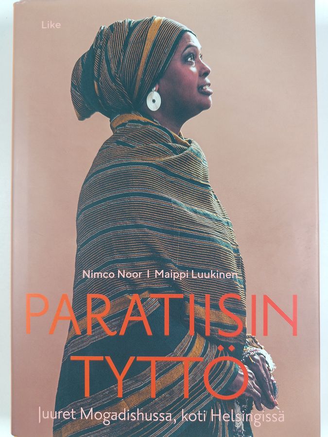Nimco Noor : Paratiisin tyttö : juuret Mogadishussa, koti Helsingissä