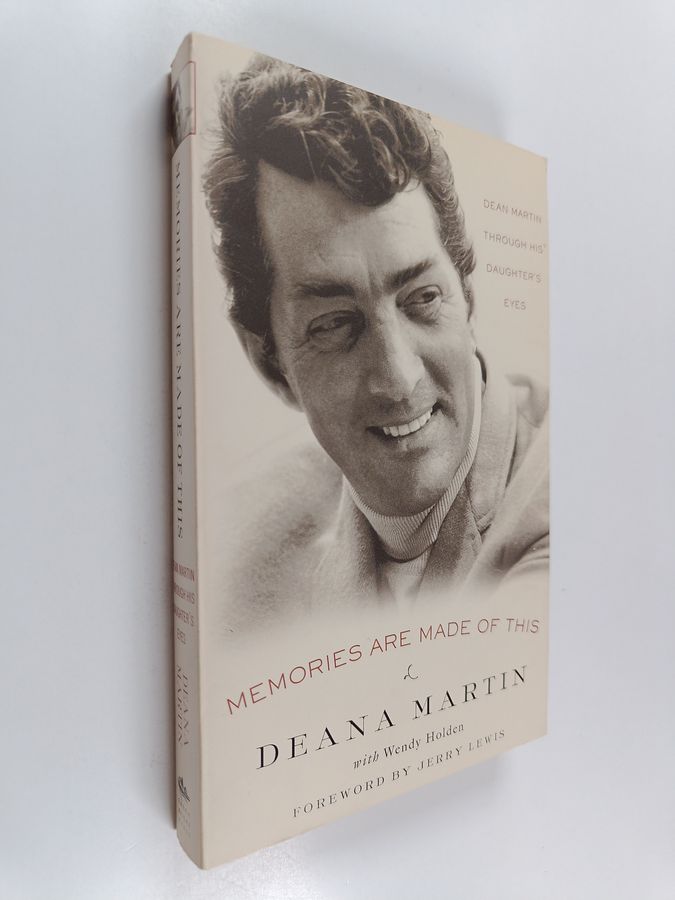 Memories Are Made of This - Dean Martin Through His Daughter's Eyes