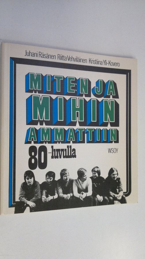 Juhani Räsänen : Miten ja mihin ammattiin 80-luvulla