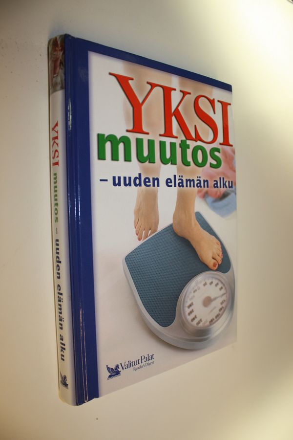 Yksi muutos - uuden elämän alku : laihduttamisesta painonhallintaan