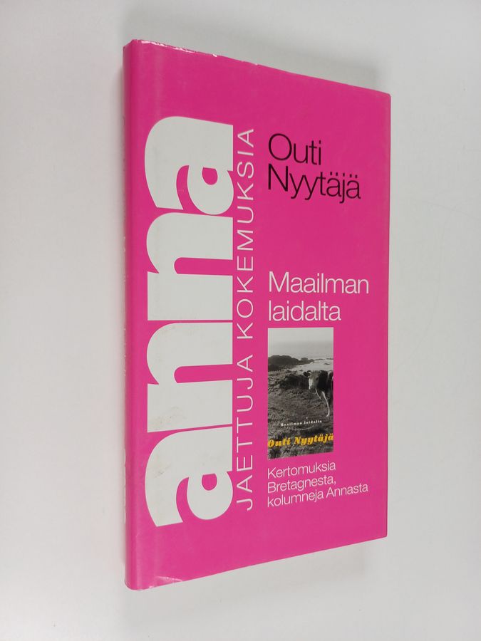 Outi Nyytäjä : Maailman laidalta : kertomuksia Bretagnesta, kolumneja Annasta