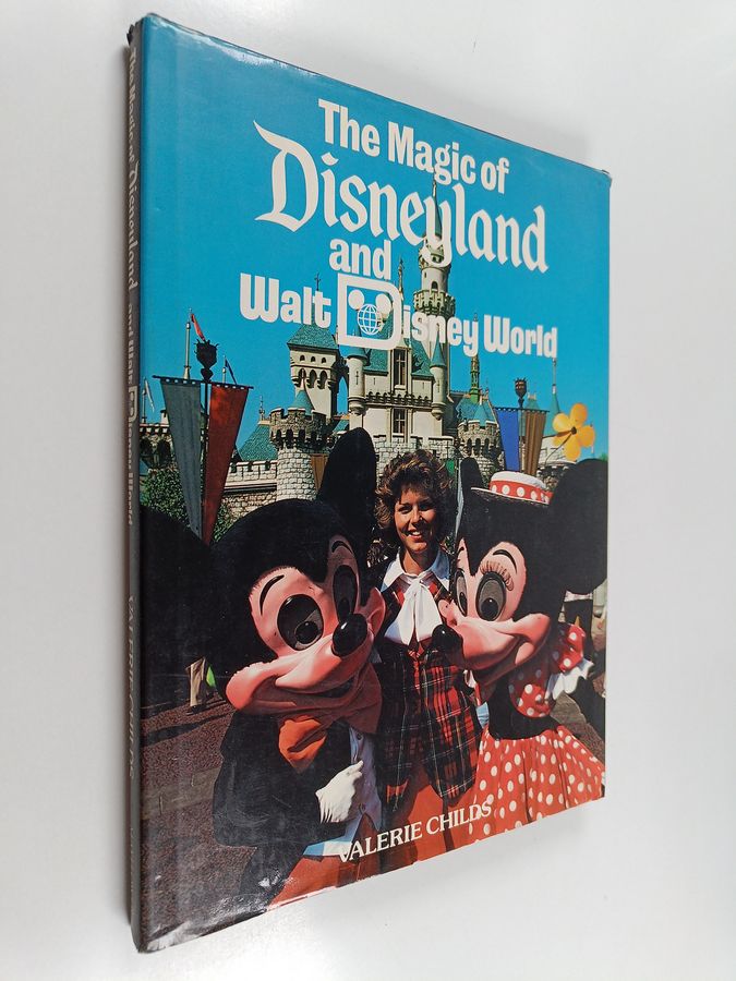 The Magic of Disneyland and Walt Disney World
