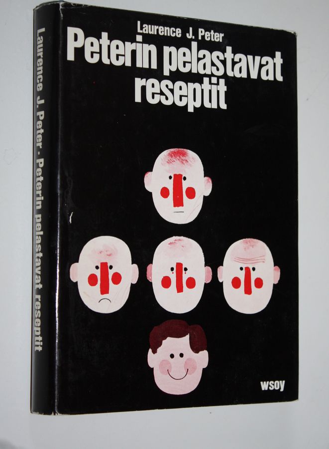 Laurence J. Peter : Peterin pelastavat reseptit : kuinka olla luova, varma ja pätevä