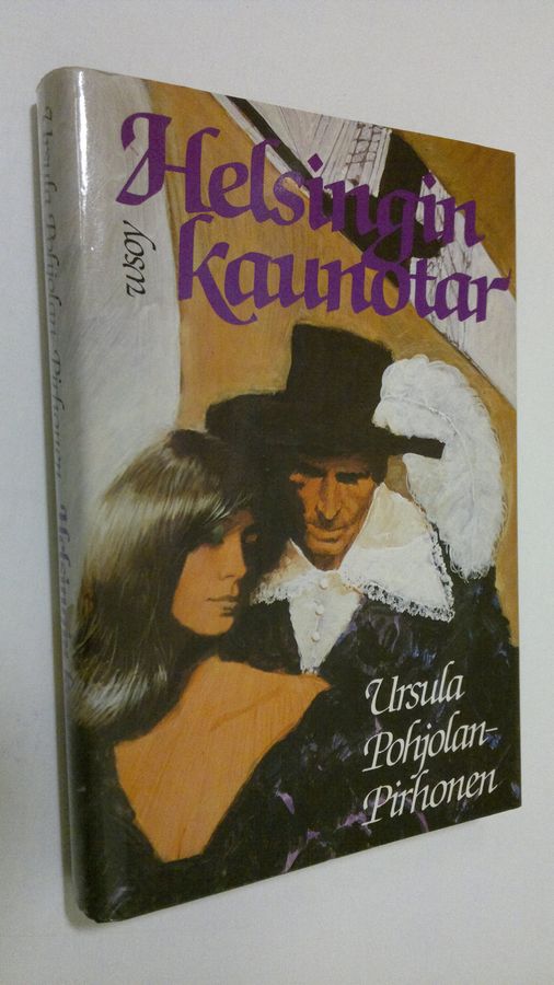 Ursula Pohjolan-Pirhonen : Helsingin kaunotar : historiallinen romaani