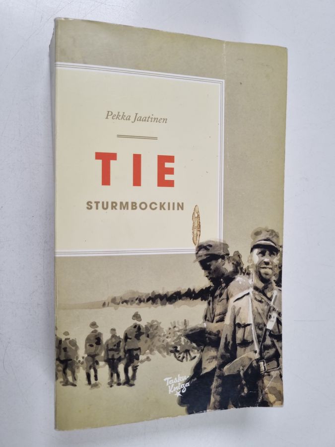 Pekka Jaatinen : Tie Sturmbockiin : Lapin sotaa länsirajalla