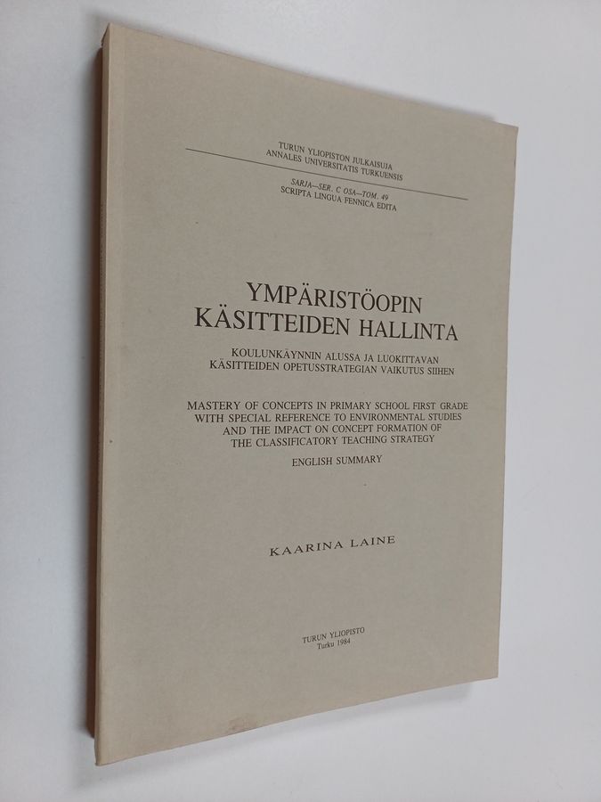 Ympäristöopin käsitteiden hallinta koulunkäynnin alussa ja luokittavan käsitteiden opetusstrategian vaikutus siihen =
