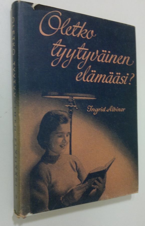 Ingrid Albiner : Oletko tyytyväinen elämääsi