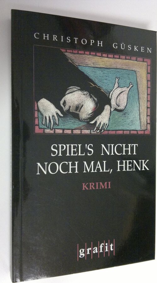 Christoph Gusken : Spiel's nicht noch mal, Henk