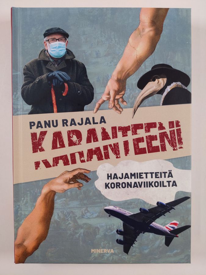 Panu Rajala : Karanteeni : hajamietteitä koronaviikoilta