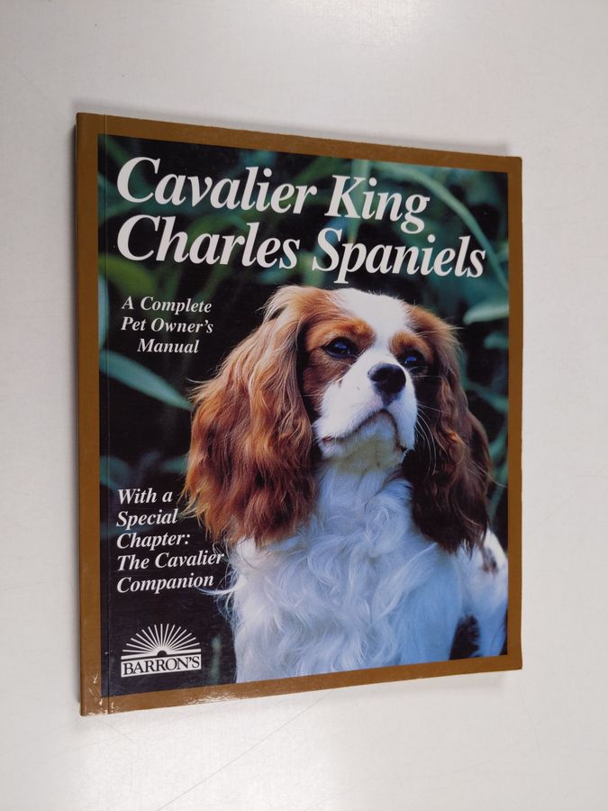 Cavalier King Charles Spaniels - Everything about Purchasing, Care, Nutrition, Behavior, and Training : with 52 Color Photographs