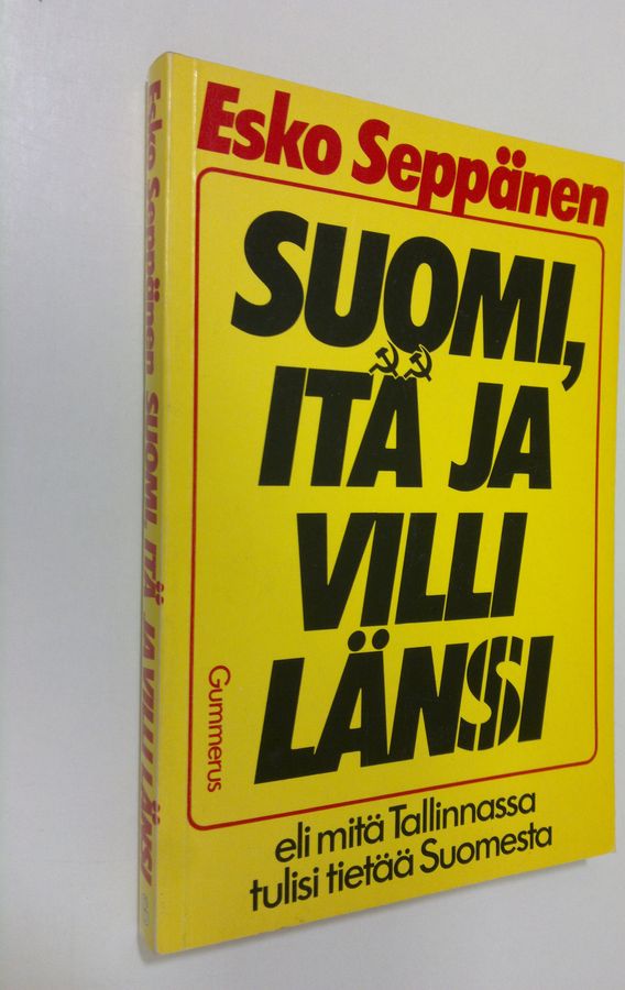 Esko Seppänen : Suomi, itä ja villi länsi eli Mitä Tallinnassa tulisi tietää Suomesta