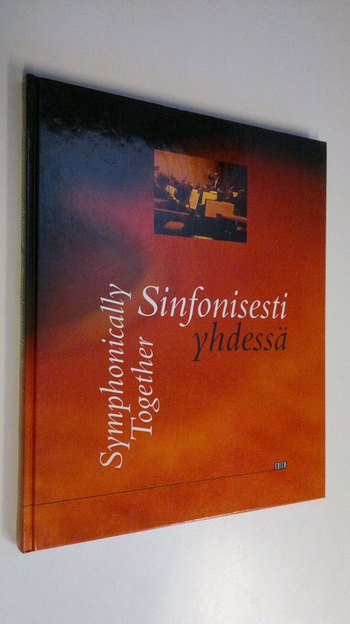 Matti Tuomisto : Sinfonisesti yhdessä : musiikkia, ystävyyttä ja metsänhenkeä Sinfonia Lahden menestystarinassa = Symphonically together : music,