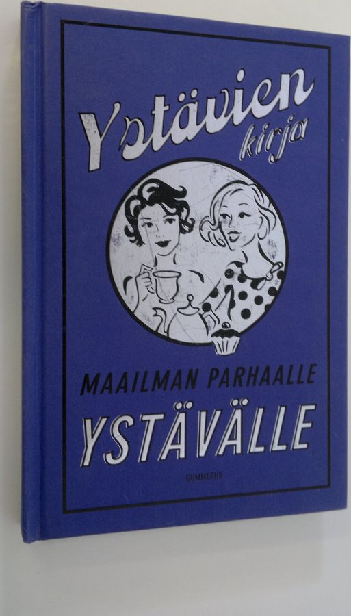 Alison Maloney : Ystävien kirja : maailman parhaalle ystävälle