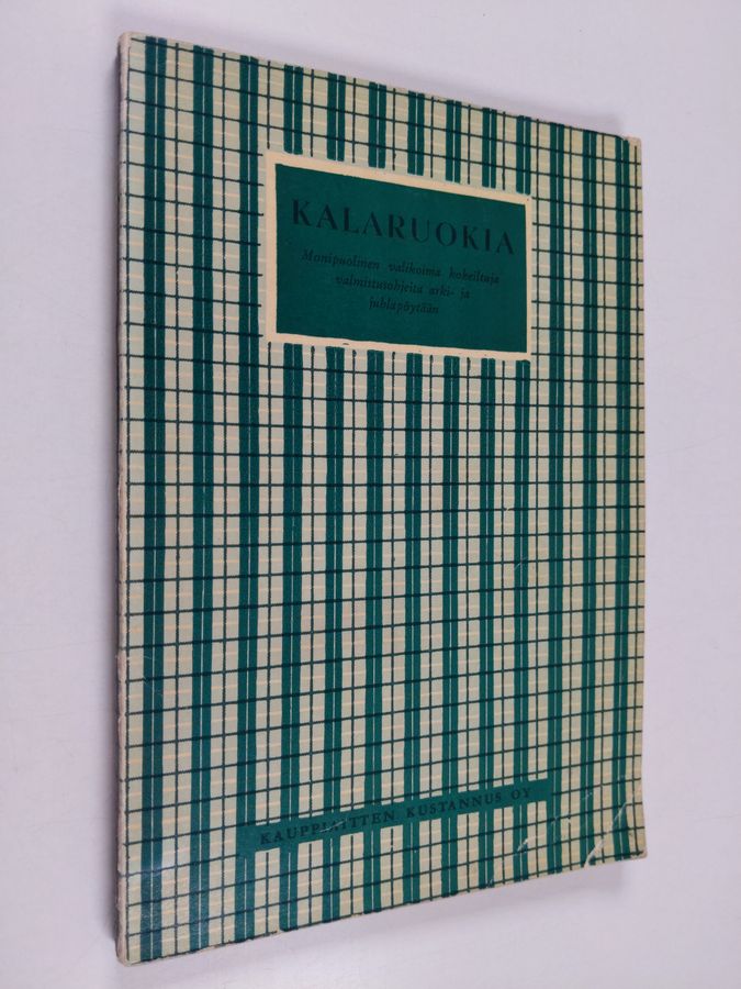 Asta Östenius : Kalaruokia : yksinkertaisia ja hienoja kalaruokien ohjeita