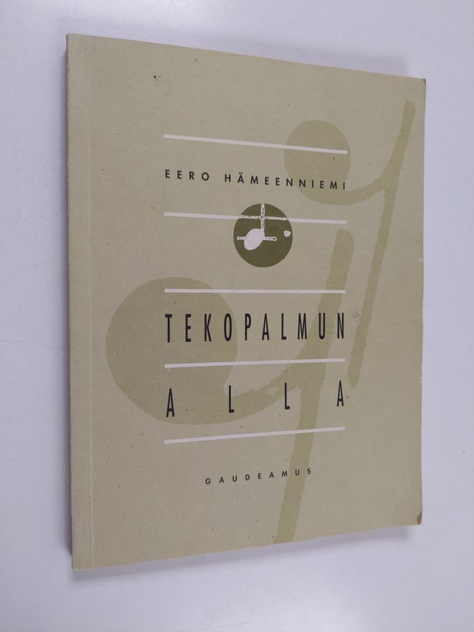 Eero Hämeenniemi : Tekopalmun alla : kirjoituksia musiikista, kokemuksesta ja kulttuurien välisestä vuorovaikutuksesta
